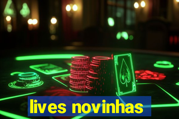 lives novinhas